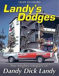 Kirja Landy's Dodges: The Mighty Mopars of "Dandy" Dick Landy
