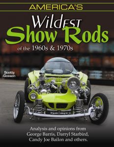 AMERICA'S WILDEST SHOW RODS OF THE 60'S AND 70`S